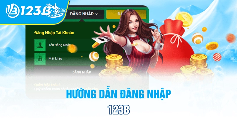 Hướng dẫn đăng nhập tài khoản 123B đơn giản và nhanh chóng